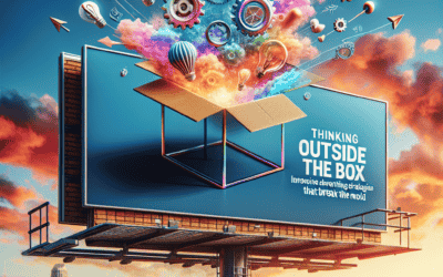 Thinking Outside the Box: Innovative Advertising Strategies That Break the Mold