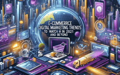 E-Commerce Digital Marketing Trends to Watch in 2021 and Beyond